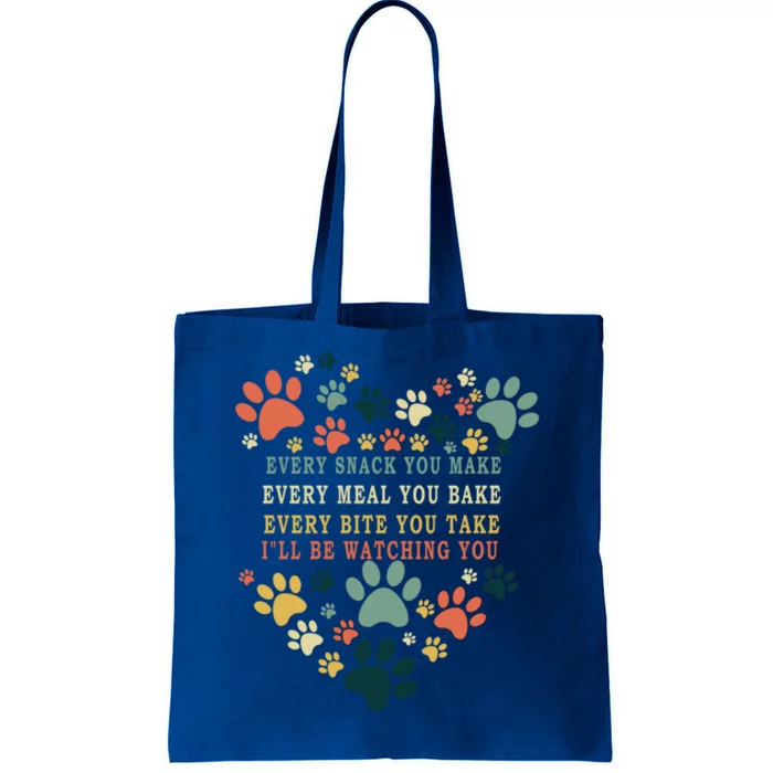 Every Snack You Make Every Meal You Bake Ill Be Watching Cool Gift Tote Bag