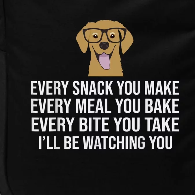 Every Snack You Make For Dog Lovers Dog Owner And Dog Trainer Funny Gift Impact Tech Backpack