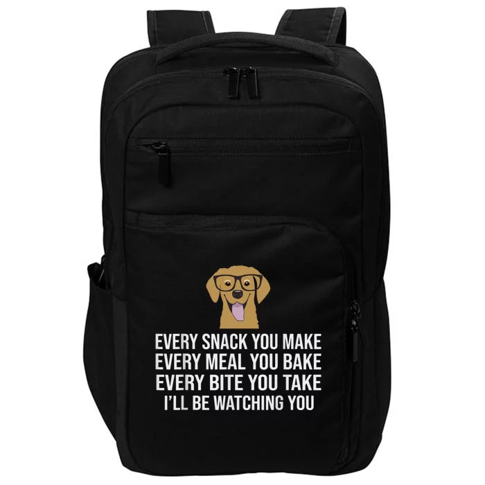 Every Snack You Make For Dog Lovers Dog Owner And Dog Trainer Funny Gift Impact Tech Backpack