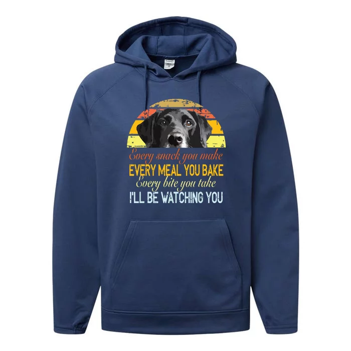 Every Snack You Make Every Meal You Bake Black Labrador Performance Fleece Hoodie