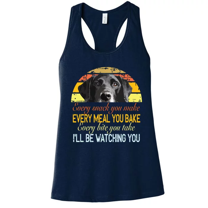 Every Snack You Make Every Meal You Bake Black Labrador Women's Racerback Tank