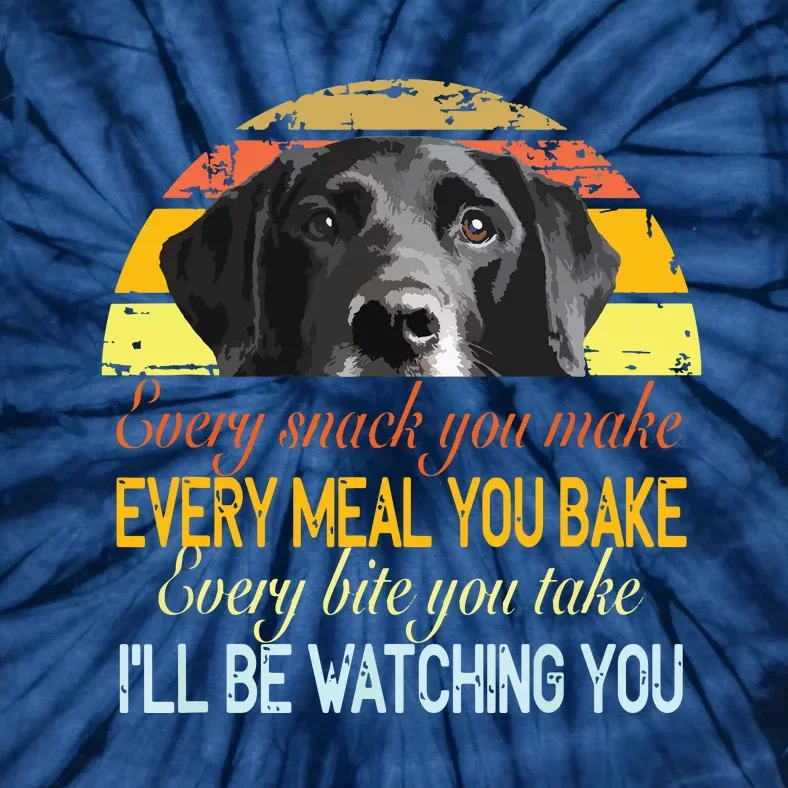 Every Snack You Make Every Meal You Bake Black Labrador Tie-Dye T-Shirt