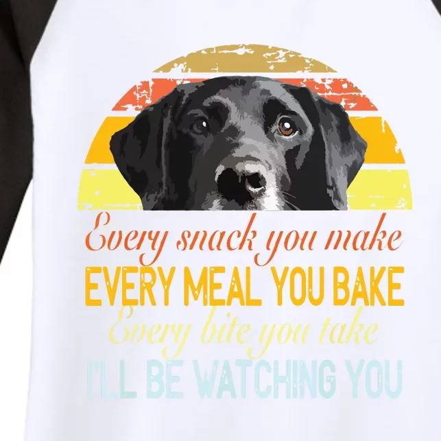 Every Snack You Make Every Meal You Bake Black Labrador Women's Tri-Blend 3/4-Sleeve Raglan Shirt