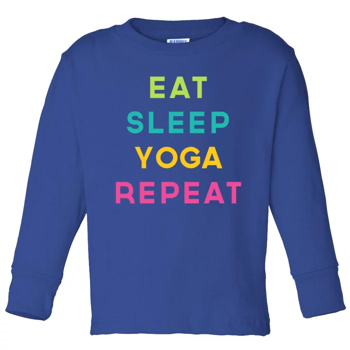 Eat Sleep Yoga Repeat Exercise Saying Gift Toddler Long Sleeve Shirt