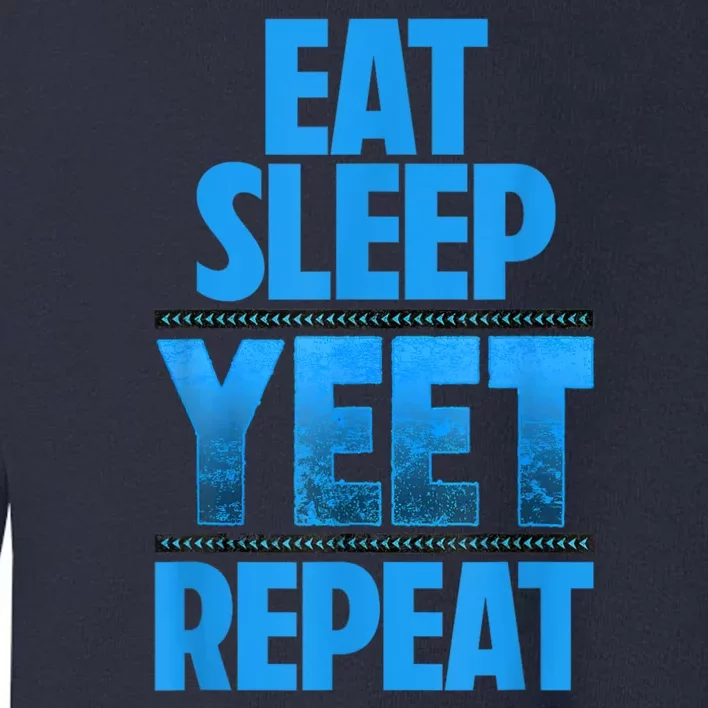 Eat Sleep Yeet Repeat Vintage Yeet Apparel Saying Toddler Sweatshirt