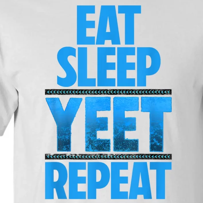 Eat Sleep Yeet Repeat Vintage Yeet Apparel Saying Tall T-Shirt