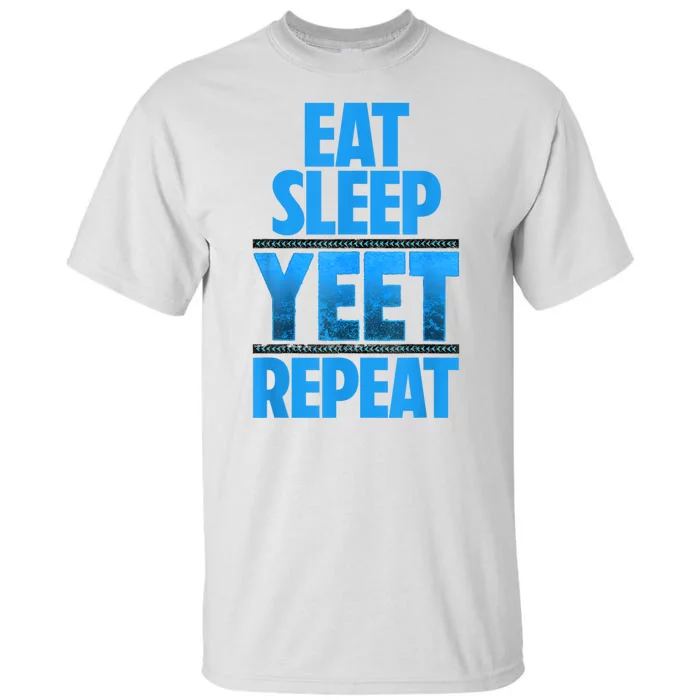 Eat Sleep Yeet Repeat Vintage Yeet Apparel Saying Tall T-Shirt