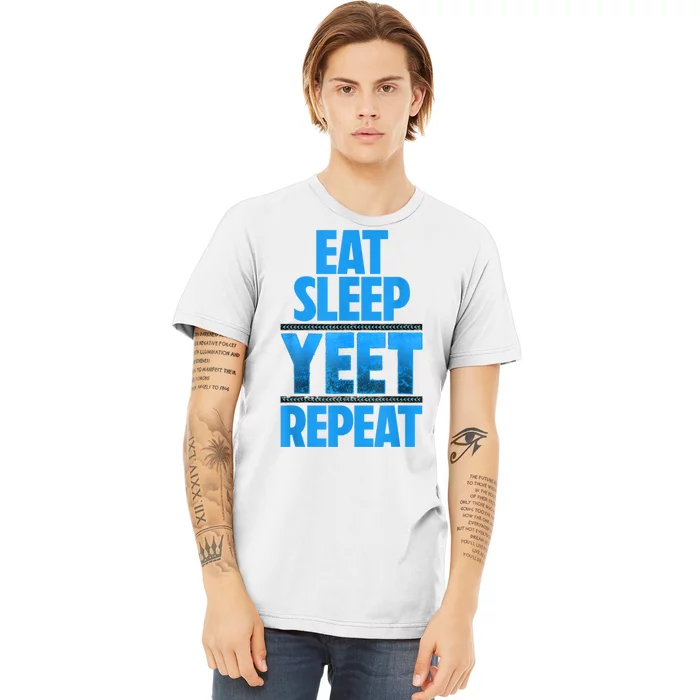 Eat Sleep Yeet Repeat Vintage Yeet Apparel Saying Premium T-Shirt