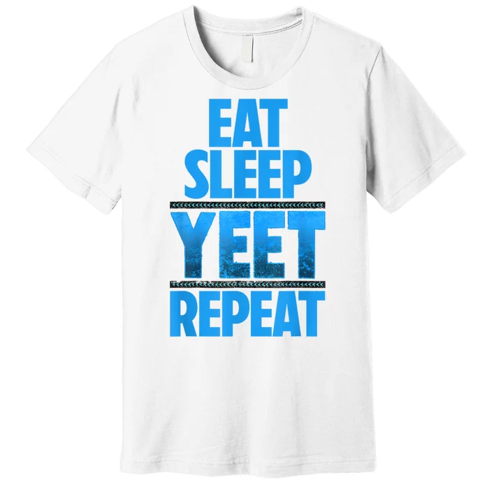 Eat Sleep Yeet Repeat Vintage Yeet Apparel Saying Premium T-Shirt