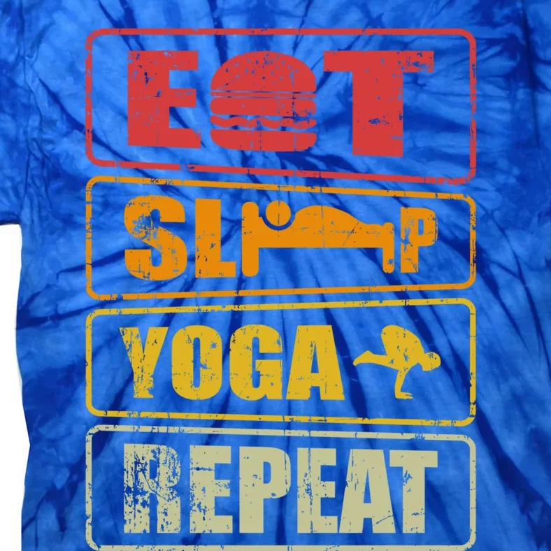 Eat Sleep Yoga Repeat Meaningful Gift Meditation Yoga Design Cute Gift Tie-Dye T-Shirt