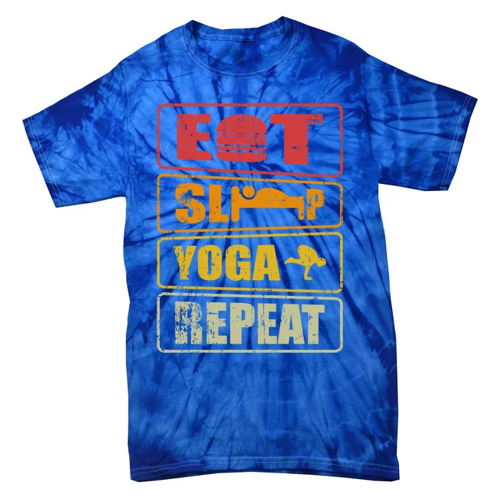 Eat Sleep Yoga Repeat Meaningful Gift Meditation Yoga Design Cute Gift Tie-Dye T-Shirt