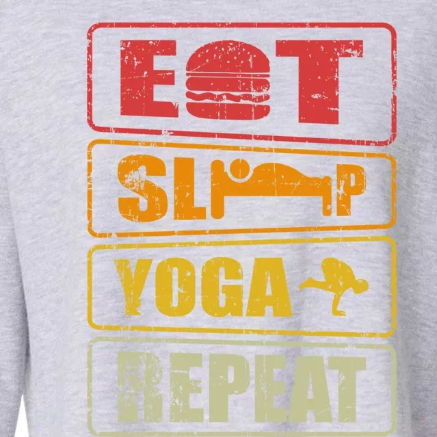 Eat Sleep Yoga Repeat Meaningful Gift Meditation Yoga Design Cute Gift Cropped Pullover Crew