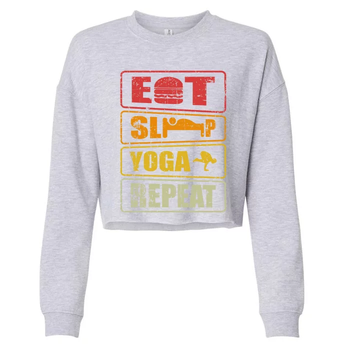 Eat Sleep Yoga Repeat Meaningful Gift Meditation Yoga Design Cute Gift Cropped Pullover Crew