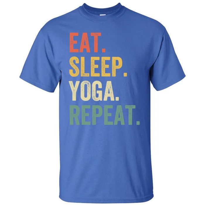 Eat Sleep Yoga Repeat Funny Meditation Vintage Gift Tall T-Shirt