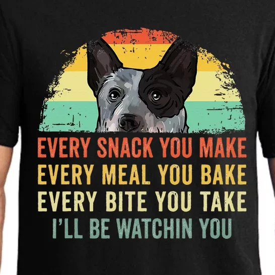 Every Snack You Make Blue Heeler Australian Cattle Dog Owner Pajama Set