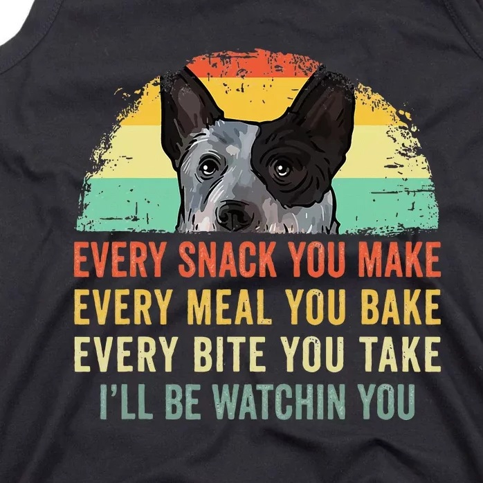 Every Snack You Make Blue Heeler Australian Cattle Dog Owner Tank Top