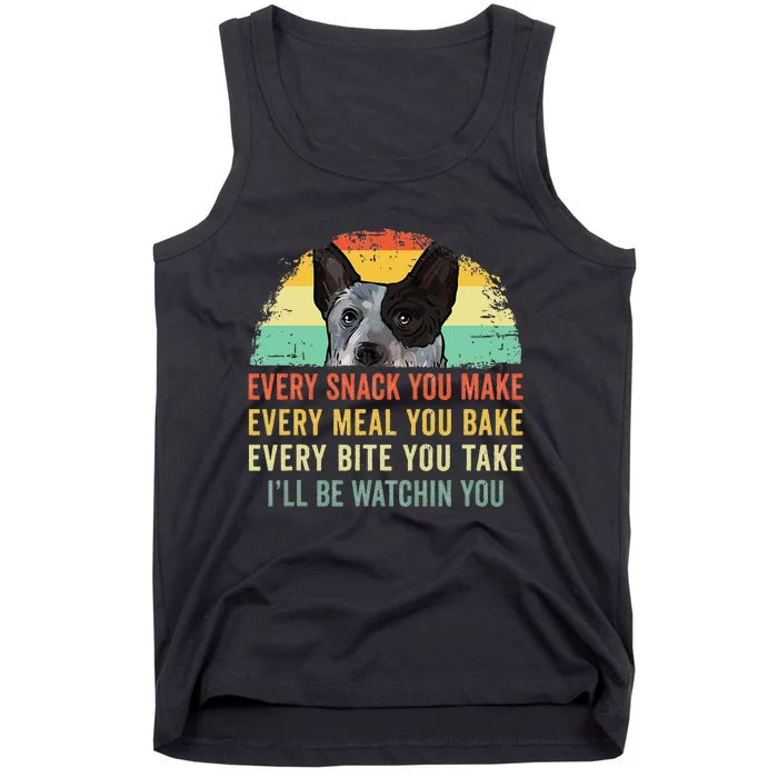 Every Snack You Make Blue Heeler Australian Cattle Dog Owner Tank Top