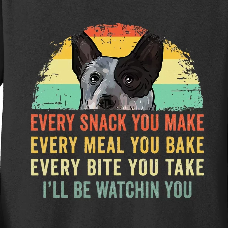 Every Snack You Make Blue Heeler Australian Cattle Dog Owner Kids Long Sleeve Shirt