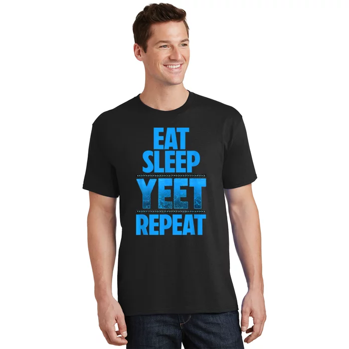 Eat Sleep Yeet Repeat T-Shirt