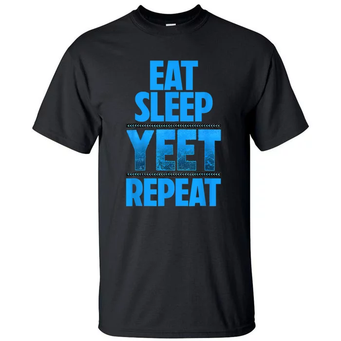 Eat Sleep Yeet Repeat Tall T-Shirt