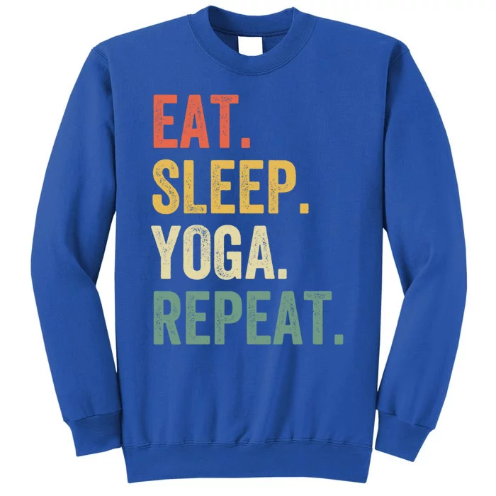 Eat Sleep Yoga Repeat Funny Meditation Vintage Gift Tall Sweatshirt