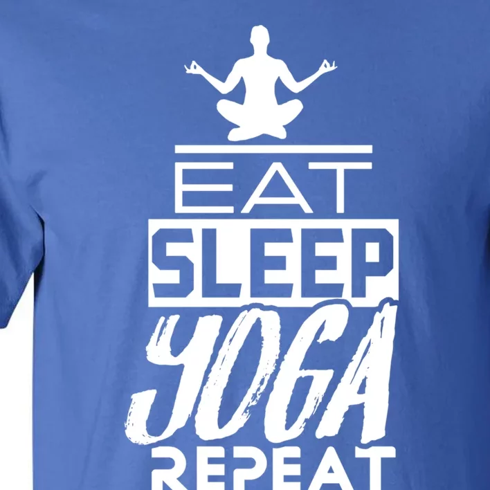 Eat Sleep Yoga Repeat Meditation Meditate Sayings Coach Gift Tall T-Shirt