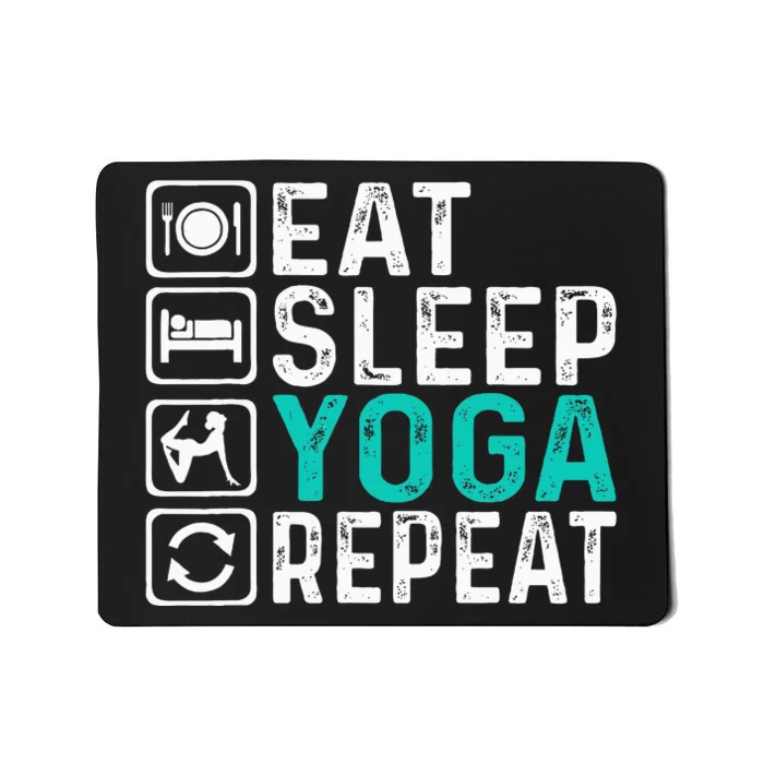 Eat Sleep Yoga Repeat Funny Yoga Lovers Mousepad