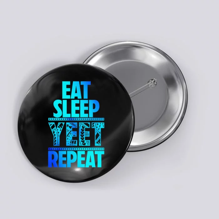 Eat Sleep Yeet Repeat Vintage Jey Yeet Button