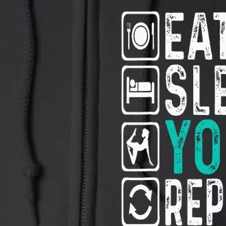 Eat Sleep Yoga Repeat Funny Yoga Lovers Costume Yoga Full Zip Hoodie