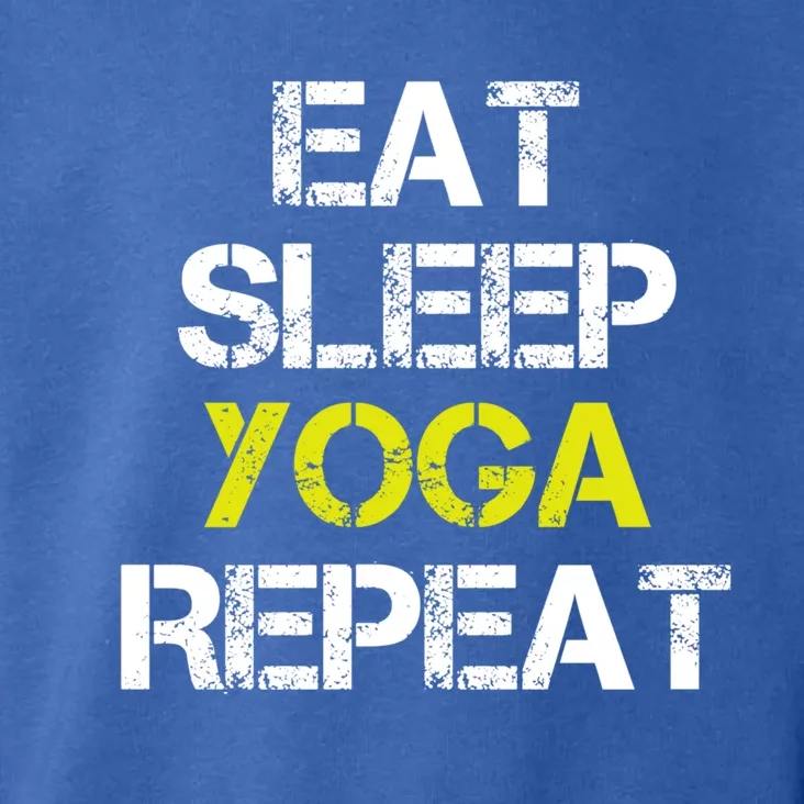 Eat Sleep Yoga Repeat I Love Yoga Cool Yoga Graphic Design Great Gift Toddler Hoodie