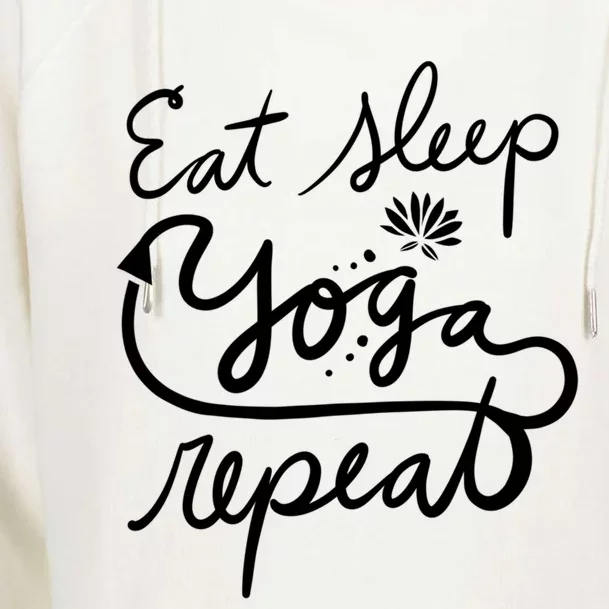 Eat Sleep Yoga Repeat Fun Lotus Gift Womens Funnel Neck Pullover Hood