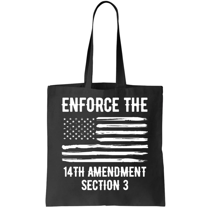 Enforce The 14th Amendment Section 3 Tote Bag