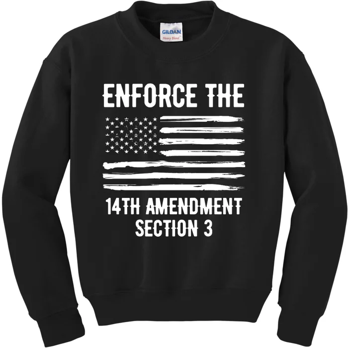 Enforce The 14th Amendment Section 3 Kids Sweatshirt