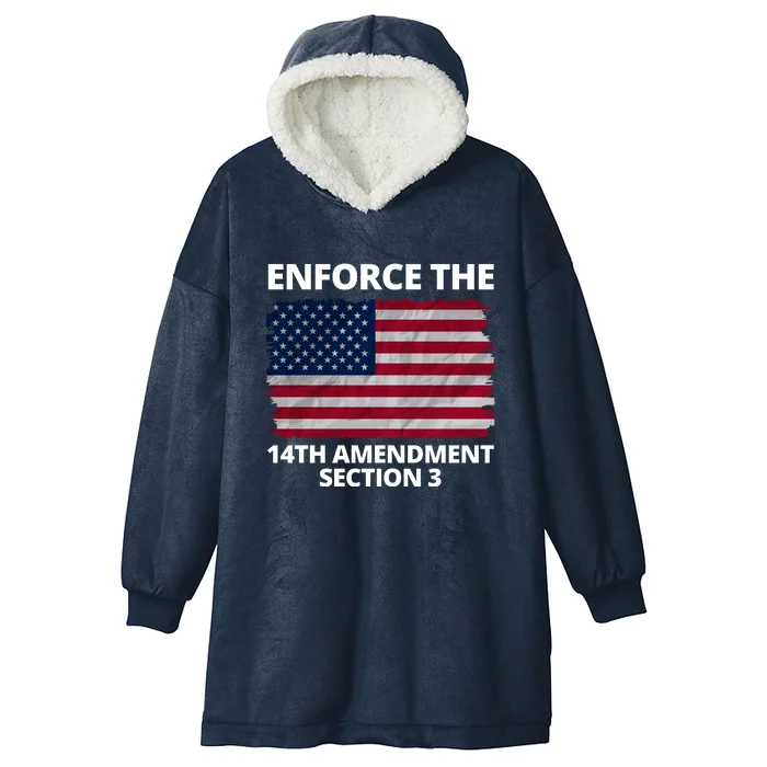 Enforce The 14th Amendment Section 3 Hooded Wearable Blanket