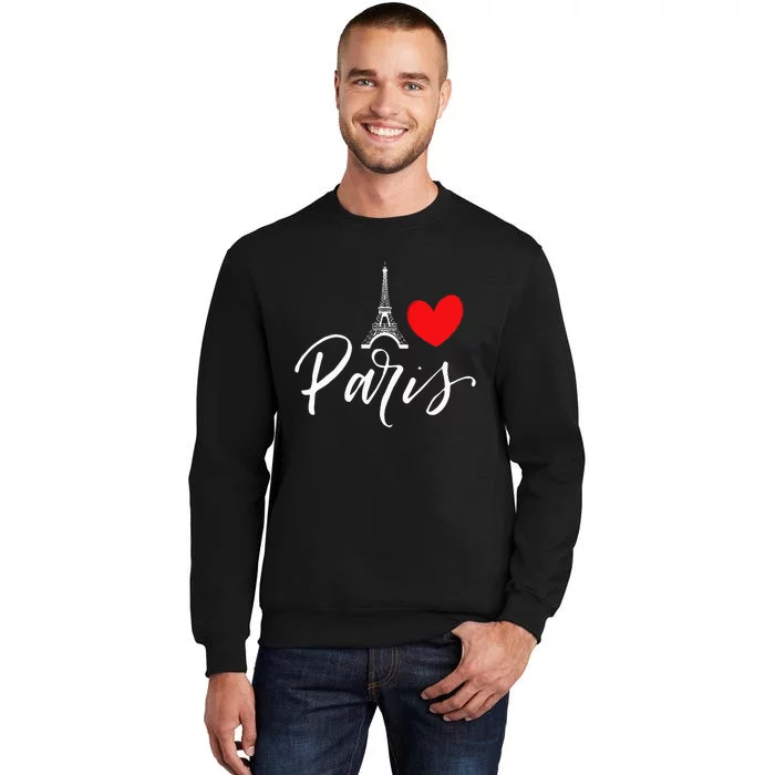 Eiffel Tower A Heart From Paris With Love To France Tall Sweatshirt