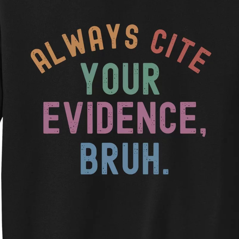 English Teacher Always Cite Your Evidence Bruh Sweatshirt