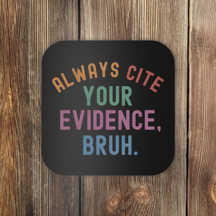 English Teacher Always Cite Your Evidence Bruh Coaster