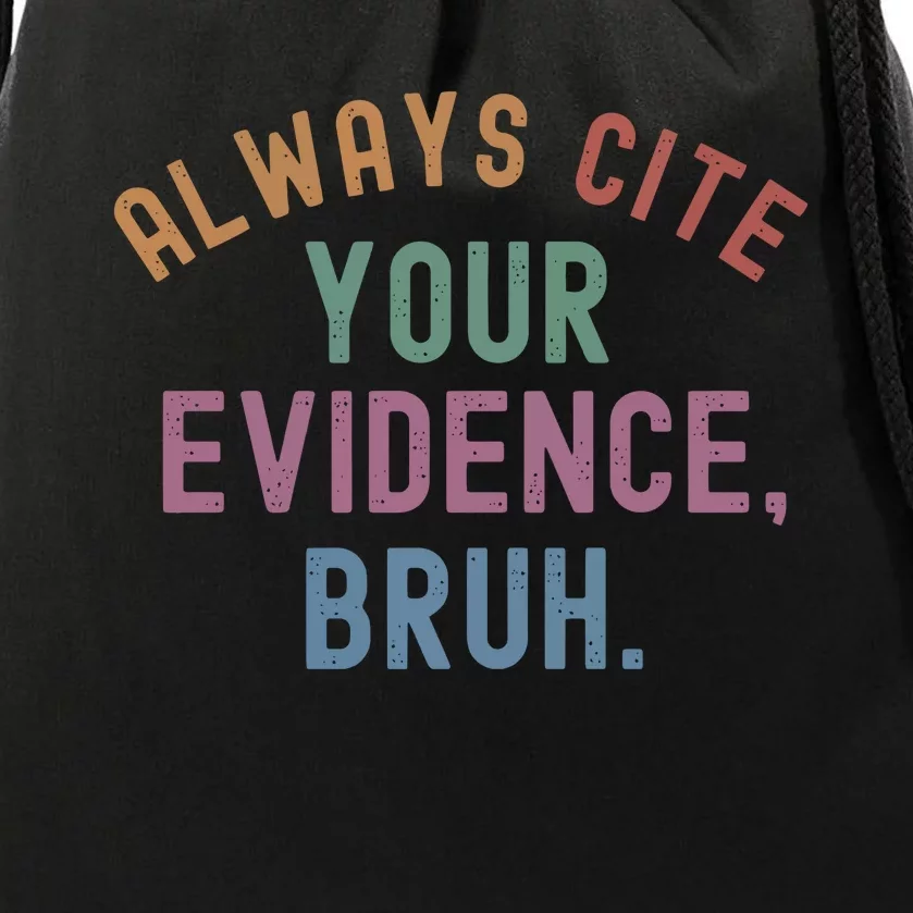 English Teacher Always Cite Your Evidence Bruh Drawstring Bag