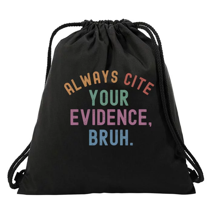 English Teacher Always Cite Your Evidence Bruh Drawstring Bag