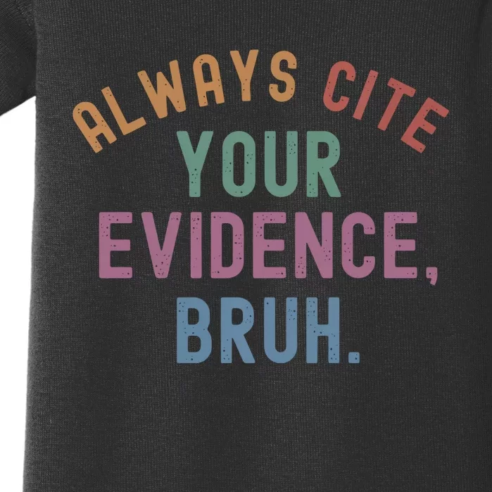 English Teacher Always Cite Your Evidence Bruh Baby Bodysuit