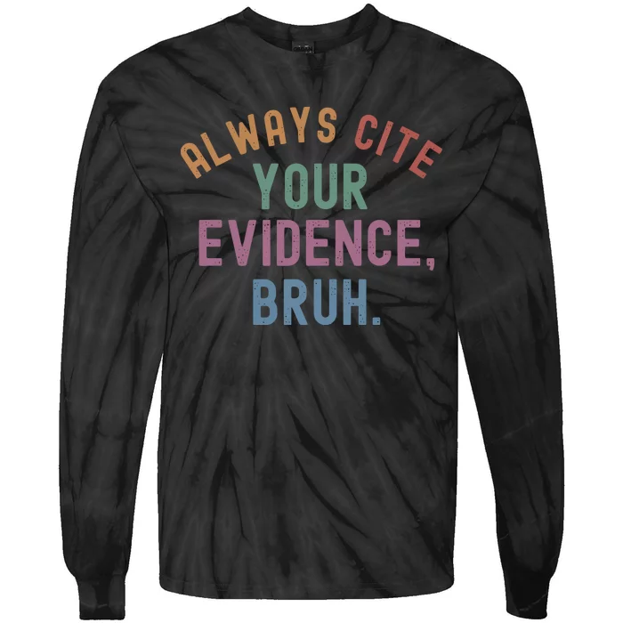 English Teacher Always Cite Your Evidence Bruh Tie-Dye Long Sleeve Shirt