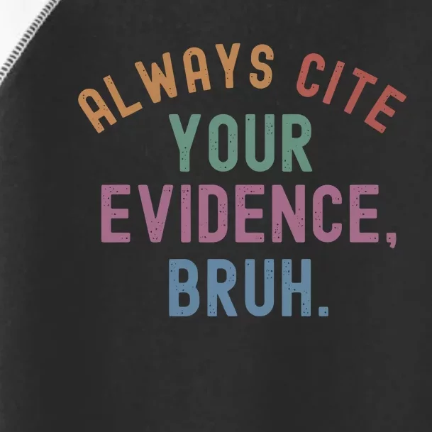 English Teacher Always Cite Your Evidence Bruh Toddler Fine Jersey T-Shirt