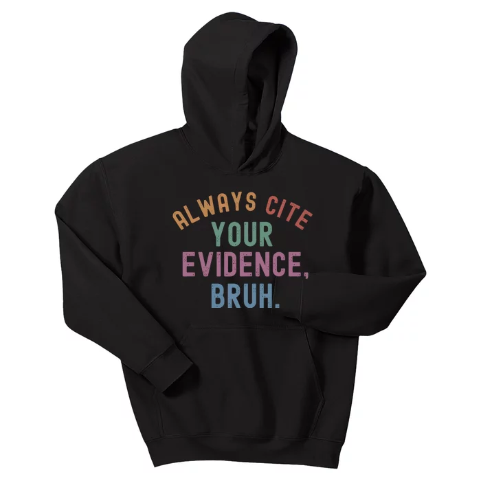 English Teacher Always Cite Your Evidence Bruh Kids Hoodie