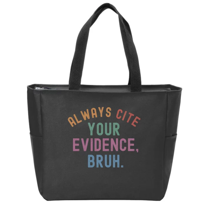 English Teacher Always Cite Your Evidence Bruh Zip Tote Bag