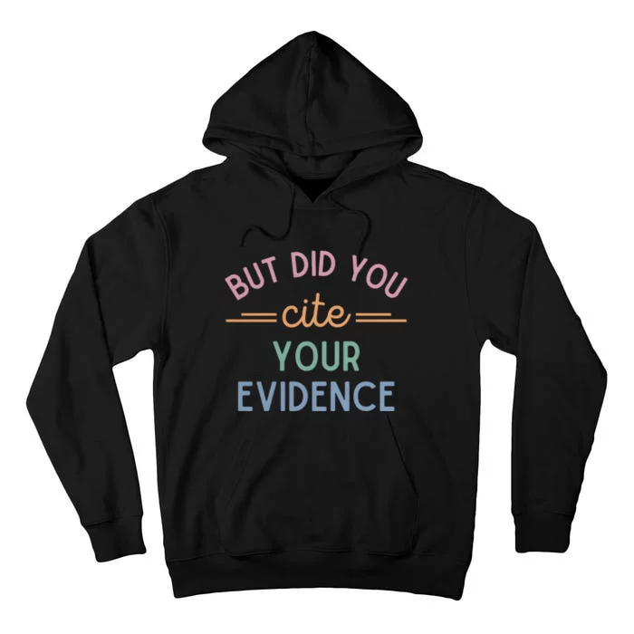 English Teacher But Did You Cite Your Evidence Tall Hoodie