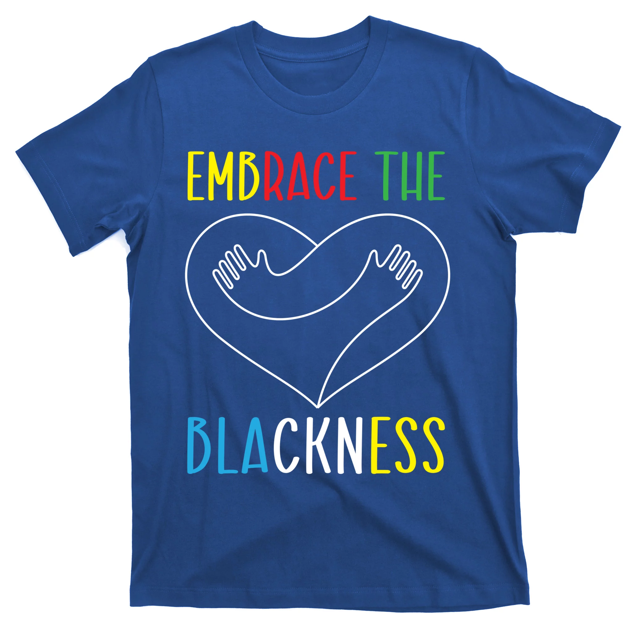 Embrace The Blackness History Month Melanin Afrocentric Gift T-Shirt ...