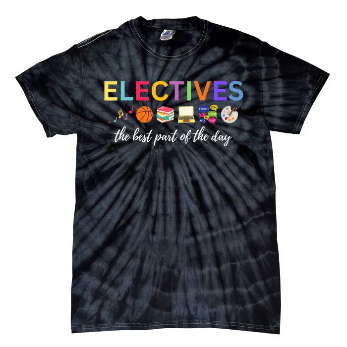 Electives The Best Part Of The Day Tie-Dye T-Shirt