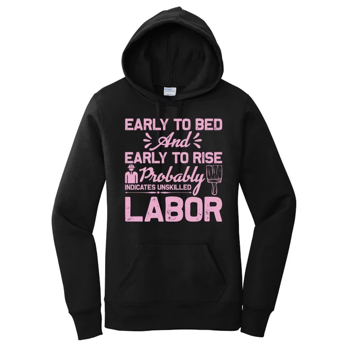 Early To Bed And Early To Rise Probably Indicates Unskilled Labor Women's Pullover Hoodie