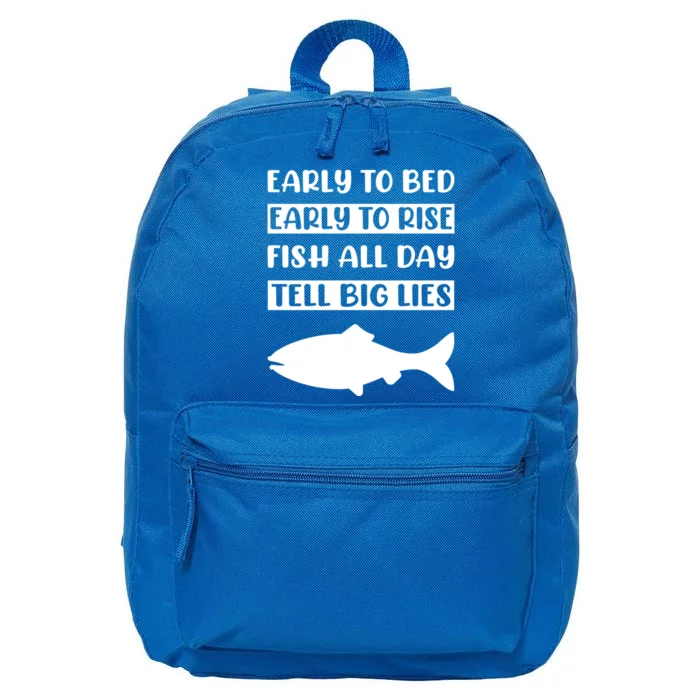 Early To Bed Early To Rise Fish All Day Tell Big Lies Meaningful Gift 16 in Basic Backpack