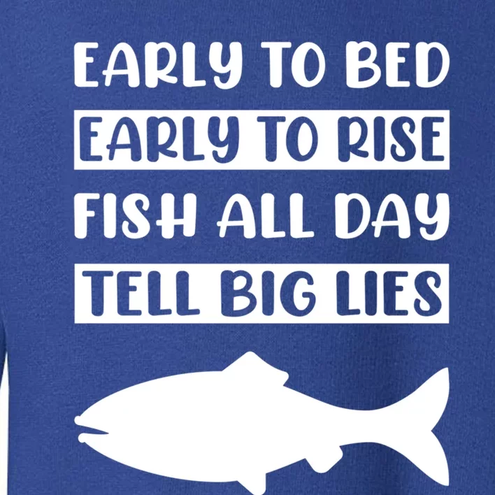 Early To Bed Early To Rise Fish All Day Tell Big Lies Meaningful Gift Toddler Sweatshirt